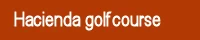 Hacienda Riquelme golf course